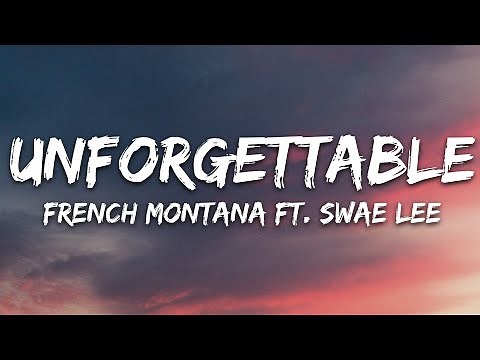 French Montana - Unforgettable (Lyrics) ft. Swae Lee
