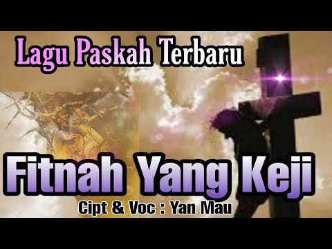 Lagu Paskah Terbaru. Fitnah Yang Keji. Cipt & Voc : Yan Mau. ( Official Music Video)
