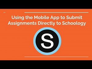 Submit Paper Assignment Using the Schoology Mobile App
