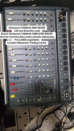 Item for Sale :12channel YAMAHA AMP MIXER still new 8months used Brand :12channel YAMAHA AMPLIFIED MIXER Best for churches,Bars,clubs,schools addressing Price:580k negotiable Location:Masanafu Trading Centre First come first served