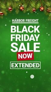 EXTENDED thru Sunday! Our BLACK FRIDAY SALE is back to spread savings to you and everyone on your gift list! Whatever you do, do it for less. | Harbor Freight | Facebook