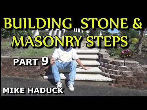 BUILDING STONE & MASONRY STEPS (part 9) Mike Haduck