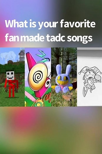 What is your favorite fan made tadc songs