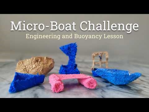 3D Pen STEM Challenge | Micro Boat Buoyancy Engineering Activity (NGSS Aligned)