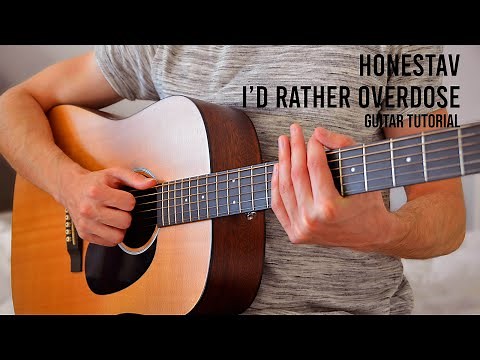 HONESTAV - I’d rather overdose EASY Guitar Tutorial With Chords / Lyrics