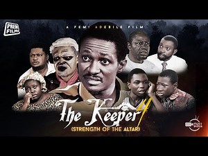THE KEEPER PART 4 - Written & Produced by Femi Adebile