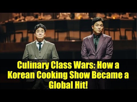 Culinary Class Wars: How a Korean Cooking Show Became a Global Hit!