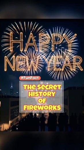 The Hidden Story Behind New Year Fireworks 🎇