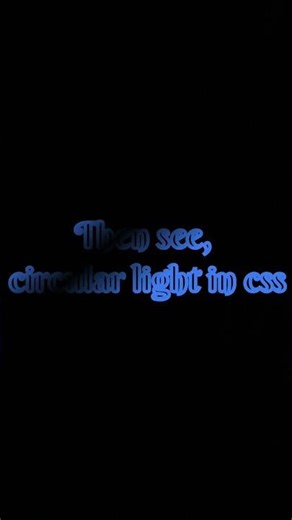 #glowing Light in CSS