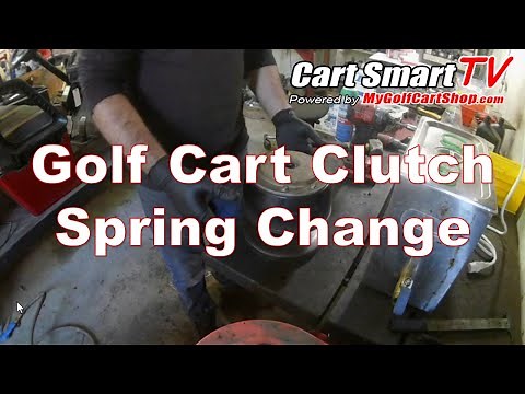 Golf Cart Clutch | Spring Change