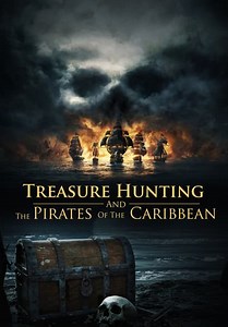 Treasure Hunting and the Pirates of the Caribbean (2023)