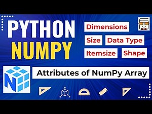 L3: Attributes of NumPy Arrays: Dimension, Shape, Size, Data Type, Itemsize | Python NumPy Tutorial