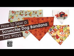 Sewing Ideas for Dogs - How to Sew a Scrunchie Dog Bandana two ways