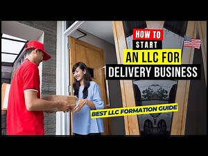 LLC for Delivery Business 2025 | How To Start a Delivery Service Business for Food, Medical, Amazon