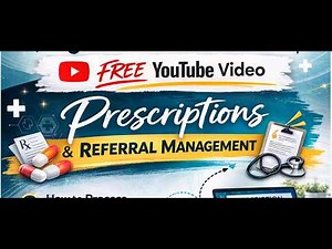Prescription & Referral Management for Medical VAs (Step-by-Step Training)