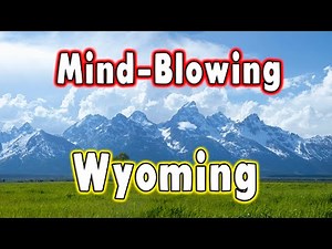 10 Mind-Blowing Facts about Wyoming