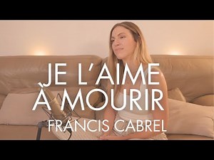 JE L' AIME À MOURIR - FRANCIS CABREL ( SARA'H COVER )