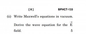 Write Maxwell's equations in vacuum. Derive the wave equation f... | Filo