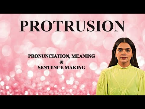 Protrusion - Meaning_&_Pronunciation_Word_World_Audio_Video_Dictionary