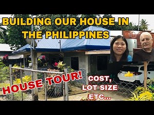 Building Our House In The Philippines | Size Of Lot and Cost To Build | Pictures and Video Tour
