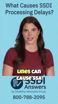 What Causes SSDI Processing Delays?