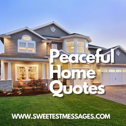 Home Quotes: 80 Peaceful Home Quotes - Sweetest Messages