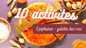 10 activités spéciales galette des rois - épiphanie - ManzaBull'