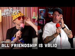All Friendship is Valid | The Bald & The Beautiful with Trixie & Katya