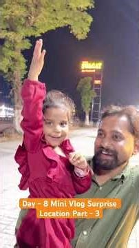 Day - 8 Mini Vlog Surprise Location Part - 3 #minivlog #youtube