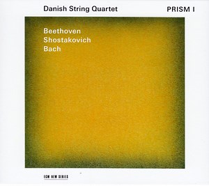 Danish String Quartet - Beethoven / Shostakovich / Bach - Prism I
