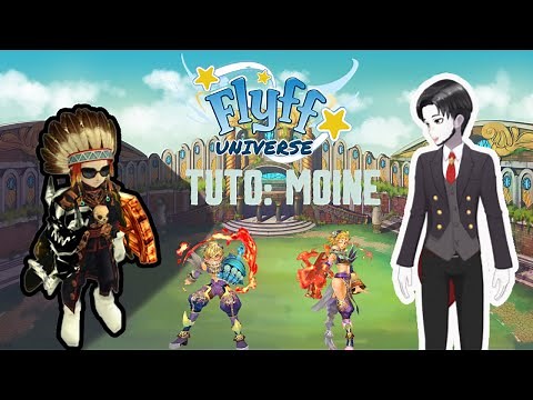 FLYFF UNIVERSE - GUIDE COMPLET DU MOINE !