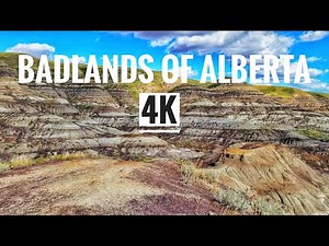Badlands of Alberta Canada in 4K UHD | Land of the Dinosaurs | Canadian Badlands, Hoodoos Drumheller