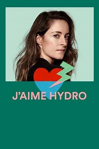 J'aime Hydro - Movie