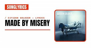 Citizen Soldier - Made by Misery Lyrics