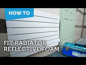 How to save energy at home – Radiator reflective foam