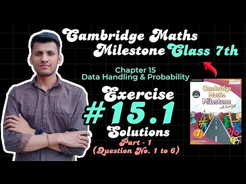 Class 7th Cambridge Maths Milestone | Exercise 15.1 Solutions | Chapter 15 Data Handling | Part - 1