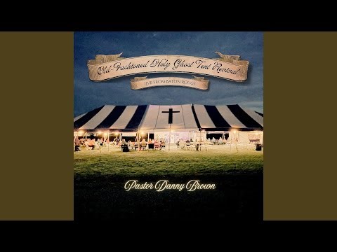 Old-Fashioned Holy Ghost Tent Revival (Live)