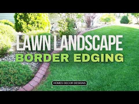 LAWN LANDSCAPE EDGING DESIGN IDEAS | BEAUTIFUL LANDSCAPE BORDER EDGING IDEAS TO TRANSFORM BACKYARD