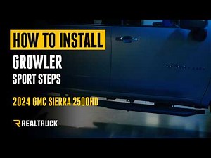 How to Install the RealTruck Growler Sport Steps on a 2024 GMC Sierra 2500HD