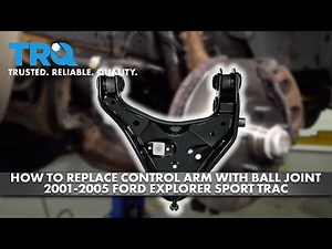 How to Replace Control Arm with Ball Joint 2001-2005 Ford Explorer Sport Trac