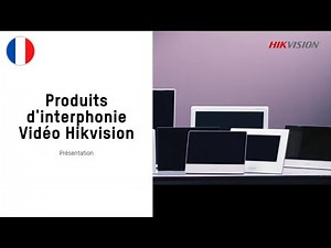 Hikvision France | Présentation des Produits d'Interphonie Vidéo
