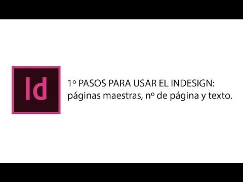 Indesign - CÓMO CREAR PÁGINAS MAESTRAS, CAJAS DE TEXTO Y NUMERACIÓN DE PÁGINAS - Aprende a diseñar