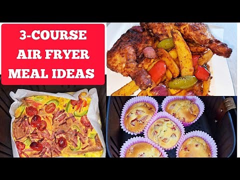 HOW TO COOK COMPLETE 3 COURSE MEAL IN THE AIR FRYER . FROM HEALTHY BREAKFAST TO SWEETY DESSERT.