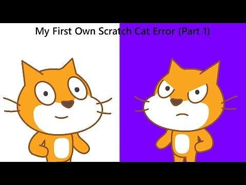 My First Own Scratch Cat Error (Part 1) (FIRST VIDEO OF MAY)