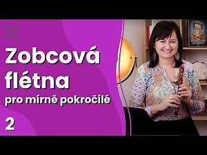 Hra na zobcovou flétnu pro mírně pokročilé: 1. díl - Základní hmaty na sopránové zobcové flétně