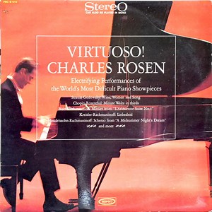 Charles Rosen - Virtuoso! - Electrifying Performances Of The World's Most Difficult Piano Showpieces