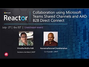 Collaboration using Microsoft Teams Shared Channels and AAD B2B Direct Connect