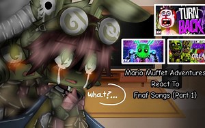 【FNAF】Mario Muffet Adventures 看一些歌曲Mario Muffet Adventures React To Fnaf Songs||