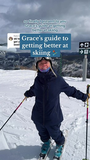 Grace’s Guide to Getting Better at Skiing ⛷️