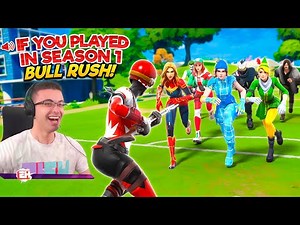If you played Fortnite Season 1...BULL RUSH!